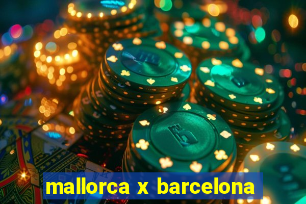 mallorca x barcelona